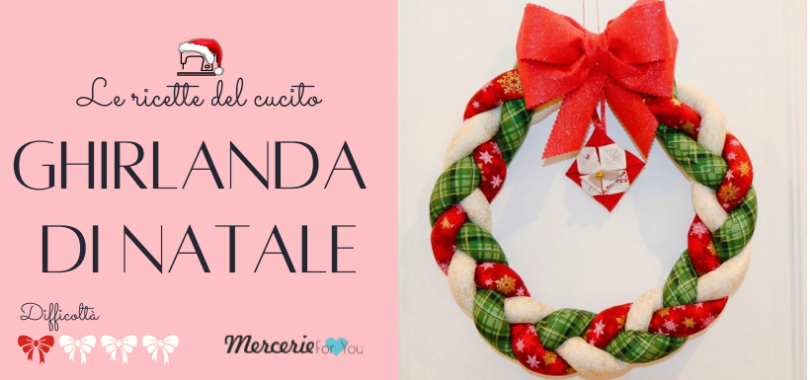 Le ricette del Cucito creativo: Tutorial Ghirlanda Natale in Tessuto